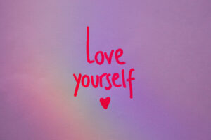 Learning how to love yourself